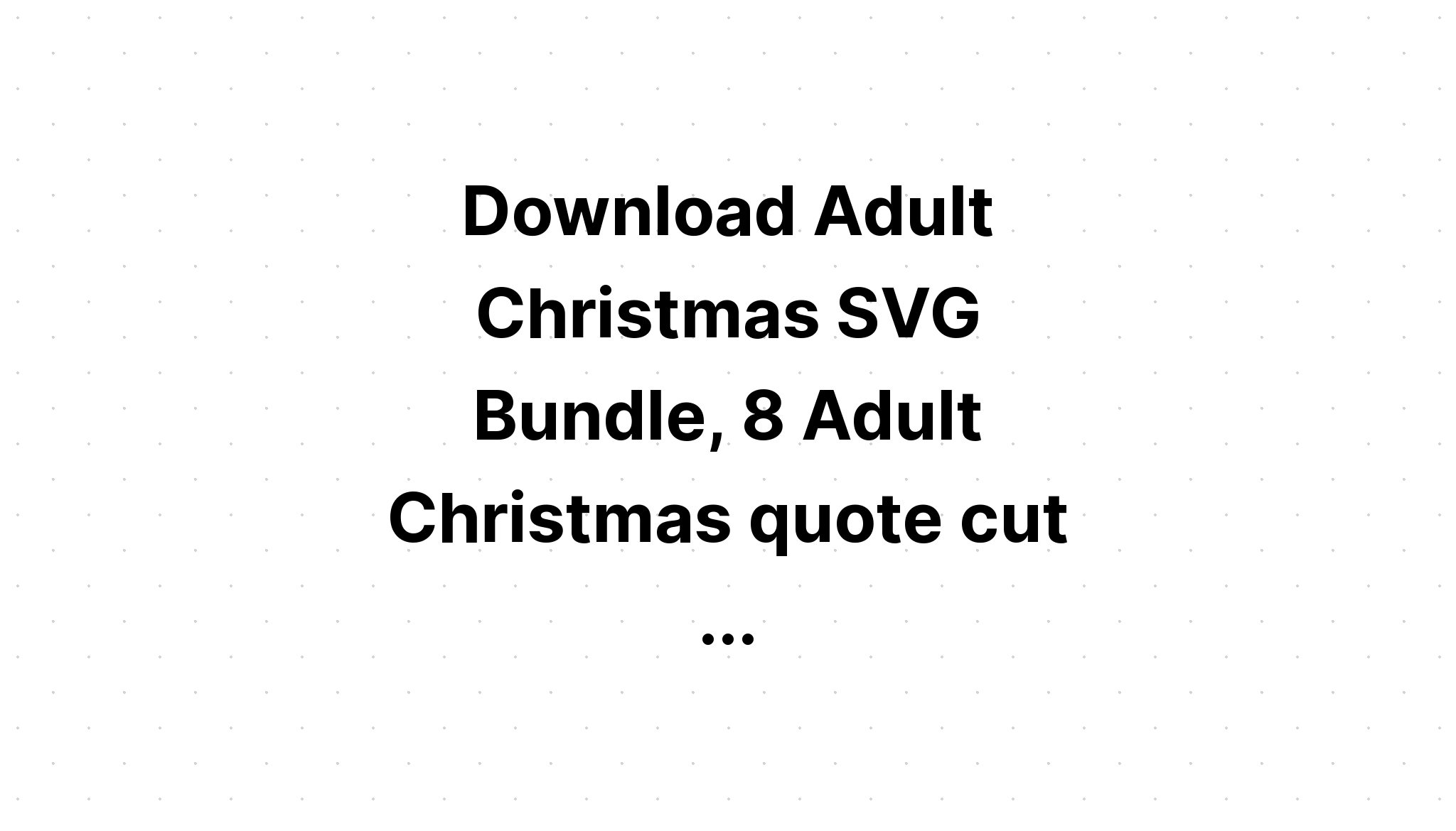 Download Christmas Holiday Quotes Bundle SVG File